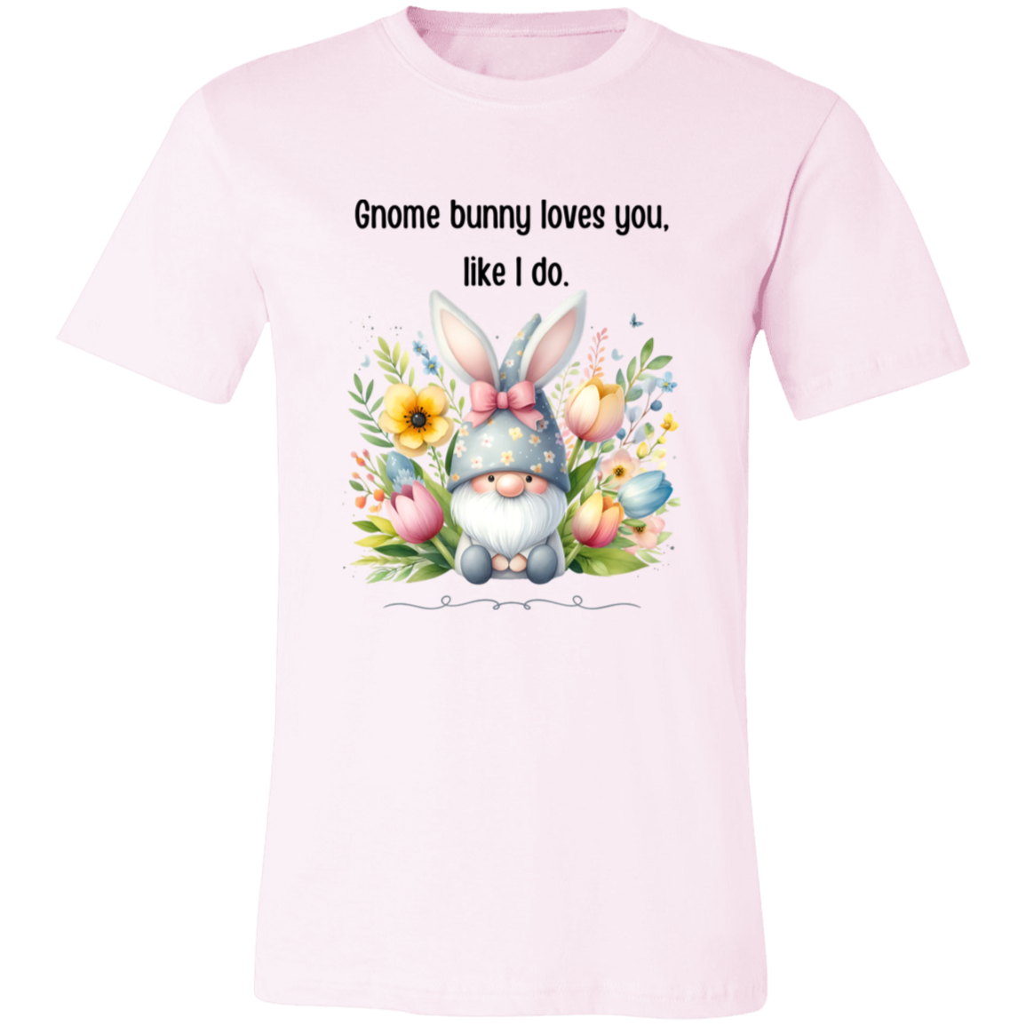 Gnome bunny loves you, like I do T-shirt Short sleeve, easter gnome, funny shirt unisex
