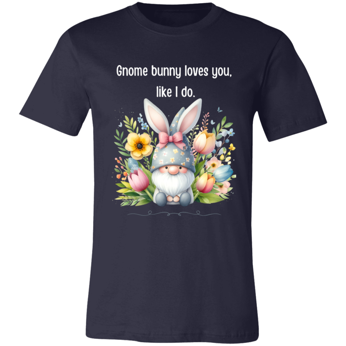 Gnome bunny loves you, like I do T-shirt Short sleeve, easter gnome, funny shirt unisex