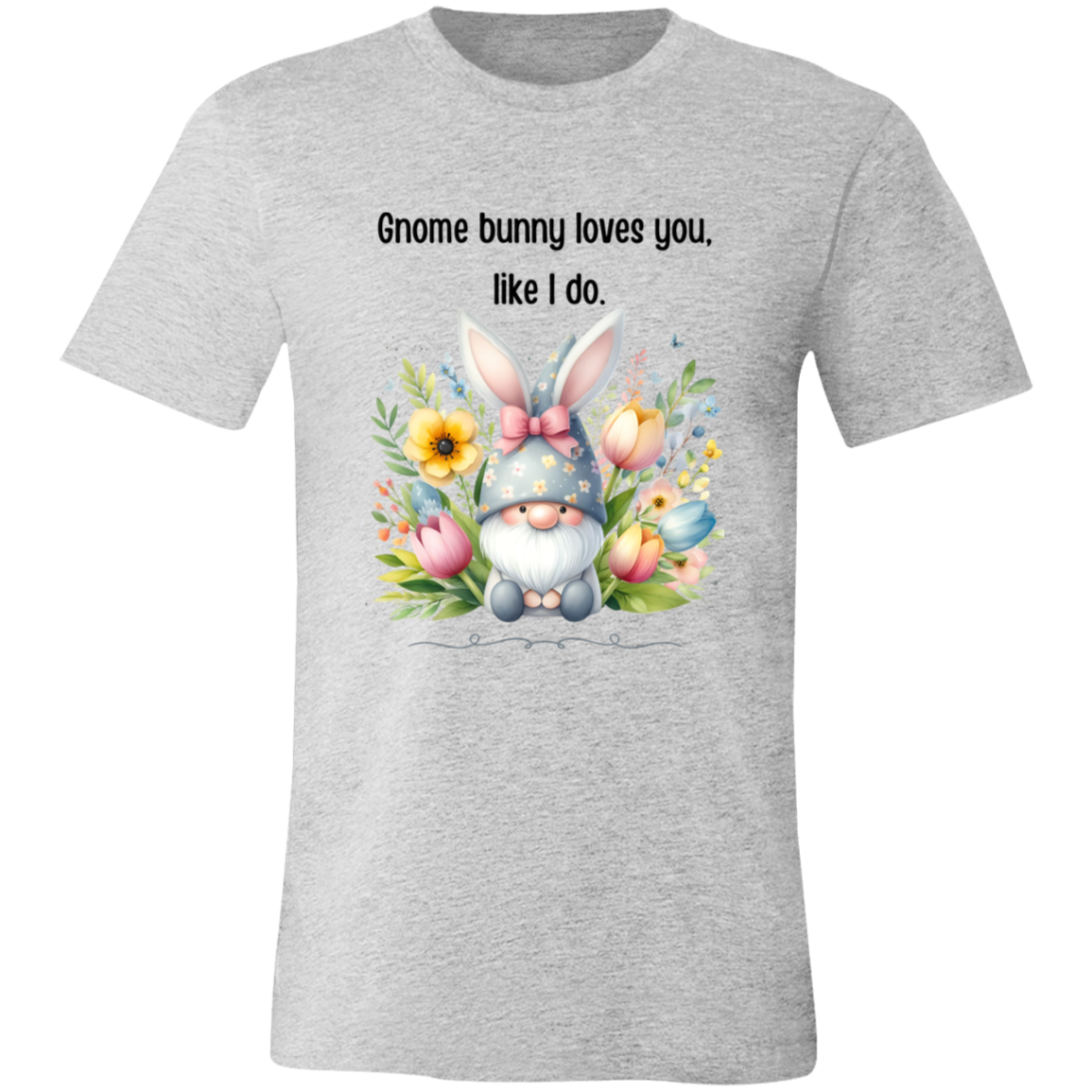 Gnome bunny loves you, like I do T-shirt Short sleeve, easter gnome, funny shirt unisex