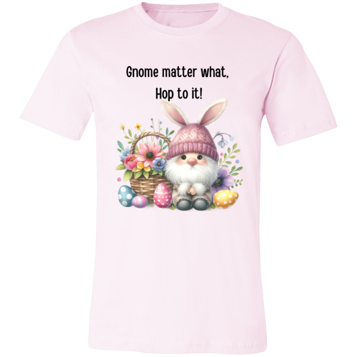 Gnome matter what. Hop to it! T-shirt Short sleeve, easter gnome, funny shirt unisex